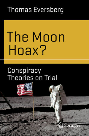 Buchcover The Moon Hoax? | Thomas Eversberg | EAN 9783030054595 | ISBN 3-030-05459-4 | ISBN 978-3-030-05459-5