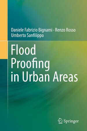 Buchcover Flood Proofing in Urban Areas | Daniele Fabrizio Bignami | EAN 9783030059330 | ISBN 3-030-05933-2 | ISBN 978-3-030-05933-0