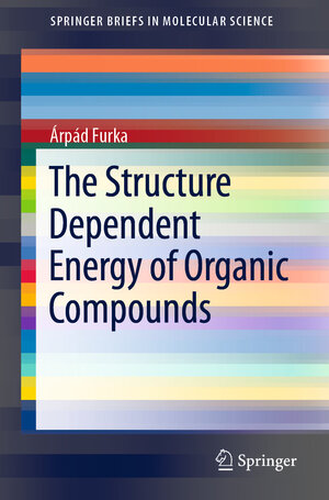 Buchcover The Structure Dependent Energy of Organic Compounds | Árpád Furka | EAN 9783030060039 | ISBN 3-030-06003-9 | ISBN 978-3-030-06003-9