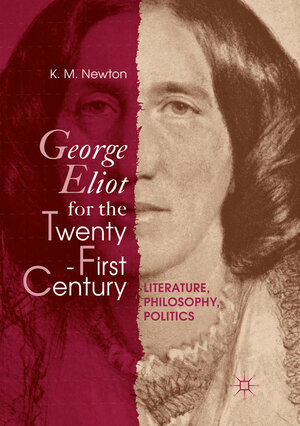 Buchcover George Eliot for the Twenty-First Century | K. M. Newton | EAN 9783030063306 | ISBN 3-030-06330-5 | ISBN 978-3-030-06330-6