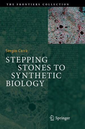 Buchcover Stepping Stones to Synthetic Biology | Sergio Carrà | EAN 9783030070410 | ISBN 3-030-07041-7 | ISBN 978-3-030-07041-0