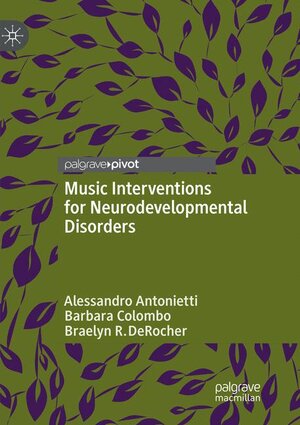 Buchcover Music Interventions for Neurodevelopmental Disorders | Alessandro Antonietti | EAN 9783030073107 | ISBN 3-030-07310-6 | ISBN 978-3-030-07310-7