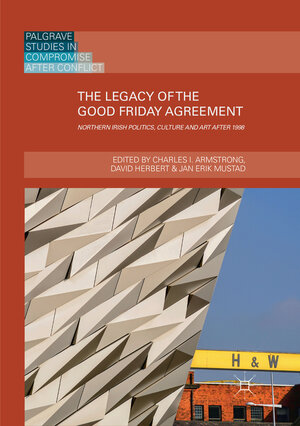 Buchcover The Legacy of the Good Friday Agreement  | EAN 9783030082048 | ISBN 3-030-08204-0 | ISBN 978-3-030-08204-8