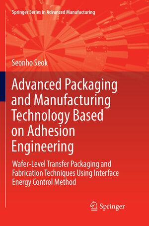 Buchcover Advanced Packaging and Manufacturing Technology Based on Adhesion Engineering | Seonho Seok | EAN 9783030085612 | ISBN 3-030-08561-9 | ISBN 978-3-030-08561-2