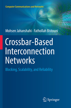 Buchcover Crossbar-Based Interconnection Networks | Mohsen Jahanshahi | EAN 9783030087074 | ISBN 3-030-08707-7 | ISBN 978-3-030-08707-4