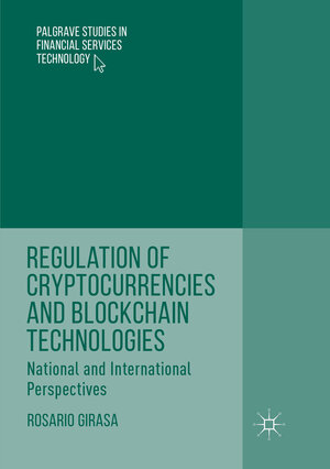 Buchcover Regulation of Cryptocurrencies and Blockchain Technologies | Rosario Girasa | EAN 9783030087173 | ISBN 3-030-08717-4 | ISBN 978-3-030-08717-3