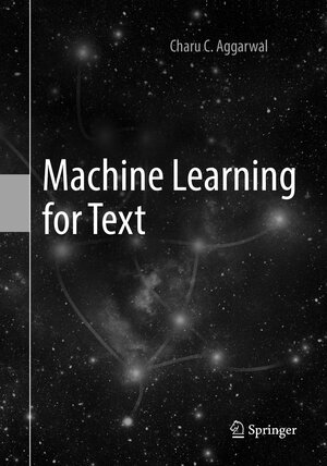 Buchcover Machine Learning for Text | Charu C. Aggarwal | EAN 9783030088071 | ISBN 3-030-08807-3 | ISBN 978-3-030-08807-1