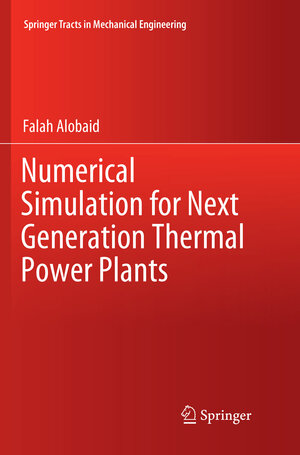 Buchcover Numerical Simulation for Next Generation Thermal Power Plants | Falah Alobaid | EAN 9783030094379 | ISBN 3-030-09437-5 | ISBN 978-3-030-09437-9