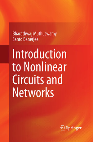 Buchcover Introduction to Nonlinear Circuits and Networks | Bharathwaj Muthuswamy | EAN 9783030097981 | ISBN 3-030-09798-6 | ISBN 978-3-030-09798-1