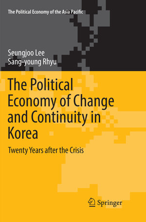 Buchcover The Political Economy of Change and Continuity in Korea | Seungjoo Lee | EAN 9783030100582 | ISBN 3-030-10058-8 | ISBN 978-3-030-10058-2