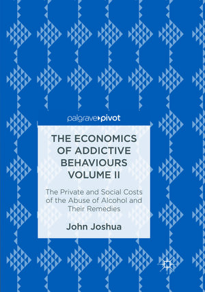 Buchcover The Economics of Addictive Behaviours Volume II | John Joshua | EAN 9783030104214 | ISBN 3-030-10421-4 | ISBN 978-3-030-10421-4