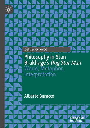 Buchcover Philosophy in Stan Brakhage's Dog Star Man | Alberto Baracco | EAN 9783030124250 | ISBN 3-030-12425-8 | ISBN 978-3-030-12425-0