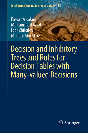 Buchcover Decision and Inhibitory Trees and Rules for Decision Tables with Many-valued Decisions | Fawaz Alsolami | EAN 9783030128548 | ISBN 3-030-12854-7 | ISBN 978-3-030-12854-8