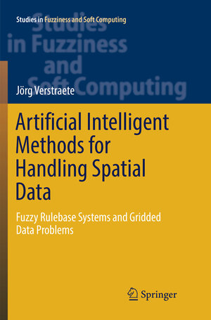 Buchcover Artificial Intelligent Methods for Handling Spatial Data | Jörg Verstraete | EAN 9783030130954 | ISBN 3-030-13095-9 | ISBN 978-3-030-13095-4