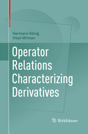 Buchcover Operator Relations Characterizing Derivatives | Hermann König | EAN 9783030130961 | ISBN 3-030-13096-7 | ISBN 978-3-030-13096-1