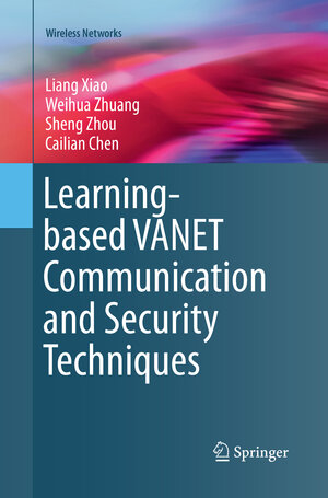 Buchcover Learning-based VANET Communication and Security Techniques | Liang Xiao | EAN 9783030131920 | ISBN 3-030-13192-0 | ISBN 978-3-030-13192-0