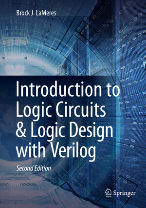 Buchcover Introduction to Logic Circuits & Logic Design with Verilog | Brock J. LaMeres | EAN 9783030136048 | ISBN 3-030-13604-3 | ISBN 978-3-030-13604-8
