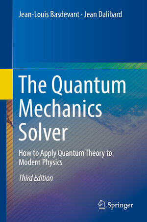 Buchcover The Quantum Mechanics Solver | Jean-Louis Basdevant | EAN 9783030137243 | ISBN 3-030-13724-4 | ISBN 978-3-030-13724-3