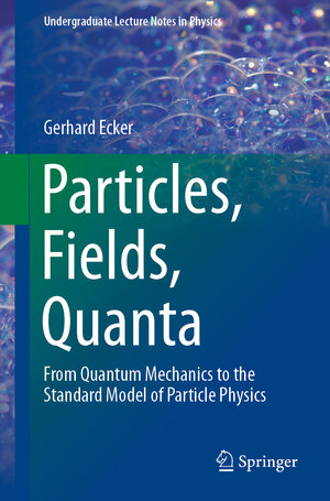 Buchcover Particles, Fields, Quanta | Gerhard Ecker | EAN 9783030144784 | ISBN 3-030-14478-X | ISBN 978-3-030-14478-4