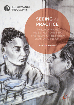 Buchcover Seeing as Practice | Eva Schuermann | EAN 9783030145095 | ISBN 3-030-14509-3 | ISBN 978-3-030-14509-5