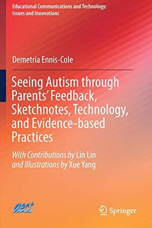 Buchcover Seeing Autism through Parents' Feedback, Sketchnotes, Technology, and Evidence-based Practices | Ennis-Cole, Demetria | EAN 9783030153762 | ISBN 3-030-15376-2 | ISBN 978-3-030-15376-2