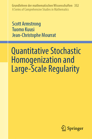 Buchcover Quantitative Stochastic Homogenization and Large-Scale Regularity | Scott Armstrong | EAN 9783030155445 | ISBN 3-030-15544-7 | ISBN 978-3-030-15544-5
