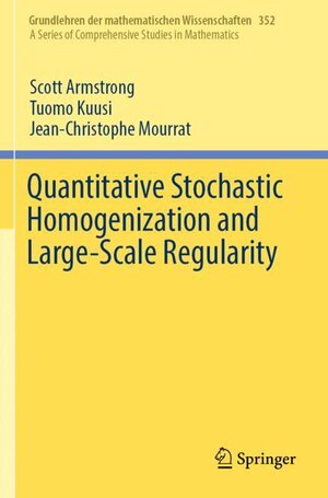 Buchcover Quantitative Stochastic Homogenization and Large-Scale Regularity | Scott Armstrong | EAN 9783030155476 | ISBN 3-030-15547-1 | ISBN 978-3-030-15547-6