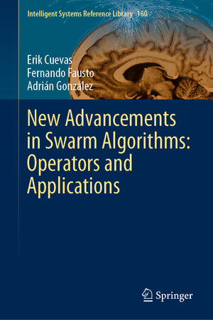 Buchcover New Advancements in Swarm Algorithms: Operators and Applications | Erik Cuevas | EAN 9783030163389 | ISBN 3-030-16338-5 | ISBN 978-3-030-16338-9