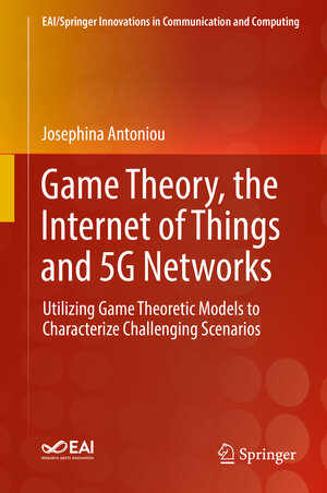 Buchcover Game Theory, the Internet of Things and 5G Networks | Josephina Antoniou | EAN 9783030168445 | ISBN 3-030-16844-1 | ISBN 978-3-030-16844-5