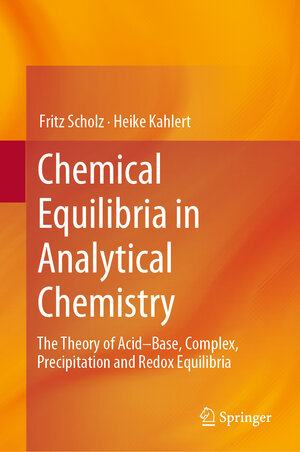 Buchcover Chemical Equilibria in Analytical Chemistry | Fritz Scholz | EAN 9783030171803 | ISBN 3-030-17180-9 | ISBN 978-3-030-17180-3