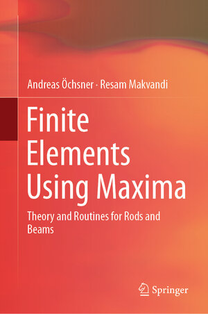 Buchcover Finite Elements Using Maxima | Andreas Öchsner | EAN 9783030171995 | ISBN 3-030-17199-X | ISBN 978-3-030-17199-5