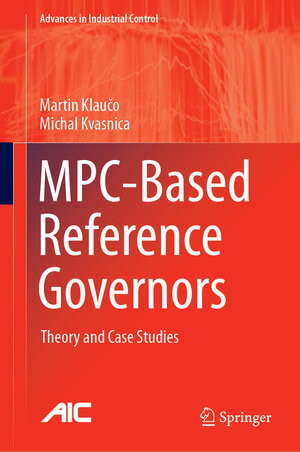 Buchcover MPC-Based Reference Governors | Martin Klaučo | EAN 9783030174057 | ISBN 3-030-17405-0 | ISBN 978-3-030-17405-7