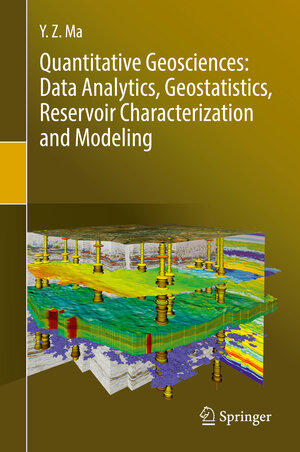 Buchcover Quantitative Geosciences: Data Analytics, Geostatistics, Reservoir Characterization and Modeling | Y. Z. Ma | EAN 9783030178598 | ISBN 3-030-17859-5 | ISBN 978-3-030-17859-8