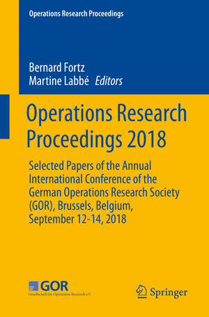 Buchcover Operations Research Proceedings 2018  | EAN 9783030184995 | ISBN 3-030-18499-4 | ISBN 978-3-030-18499-5