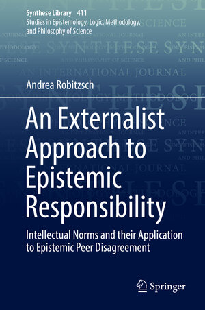 Buchcover An Externalist Approach to Epistemic Responsibility | Andrea Robitzsch | EAN 9783030190774 | ISBN 3-030-19077-3 | ISBN 978-3-030-19077-4