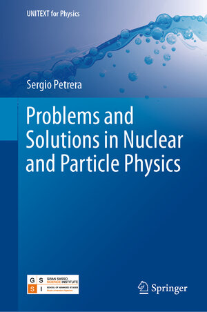 Buchcover Problems and Solutions in Nuclear and Particle Physics | Sergio Petrera | EAN 9783030197728 | ISBN 3-030-19772-7 | ISBN 978-3-030-19772-8