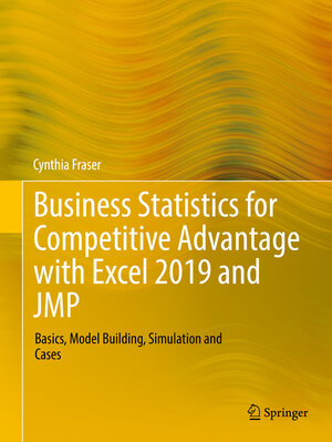 Buchcover Business Statistics for Competitive Advantage with Excel 2019 and JMP | Cynthia Fraser | EAN 9783030203740 | ISBN 3-030-20374-3 | ISBN 978-3-030-20374-0