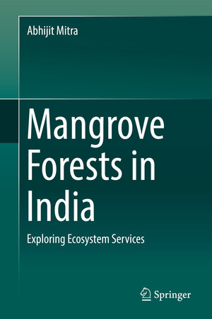 Buchcover Mangrove Forests in India | Abhijit Mitra | EAN 9783030205942 | ISBN 3-030-20594-0 | ISBN 978-3-030-20594-2