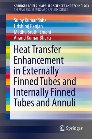 Buchcover Heat Transfer Enhancement in Externally Finned Tubes and Internally Finned Tubes and Annuli | Sujoy Kumar Saha | EAN 9783030207472 | ISBN 3-030-20747-1 | ISBN 978-3-030-20747-2