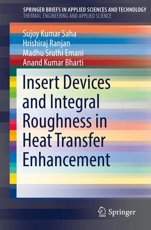 Buchcover Insert Devices and Integral Roughness in Heat Transfer Enhancement | Sujoy Kumar Saha | EAN 9783030207755 | ISBN 3-030-20775-7 | ISBN 978-3-030-20775-5