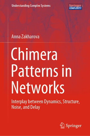 Buchcover Chimera Patterns in Networks | Anna Zakharova | EAN 9783030217136 | ISBN 3-030-21713-2 | ISBN 978-3-030-21713-6