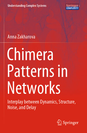 Buchcover Chimera Patterns in Networks | Anna Zakharova | EAN 9783030217167 | ISBN 3-030-21716-7 | ISBN 978-3-030-21716-7