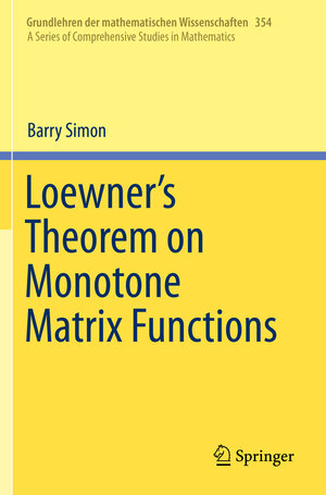 Buchcover Loewner's Theorem on Monotone Matrix Functions | Barry Simon | EAN 9783030224240 | ISBN 3-030-22424-4 | ISBN 978-3-030-22424-0