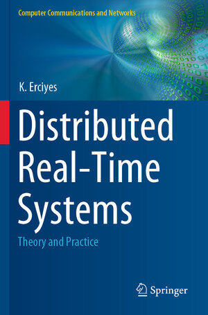 Buchcover Distributed Real-Time Systems | K. Erciyes | EAN 9783030225728 | ISBN 3-030-22572-0 | ISBN 978-3-030-22572-8