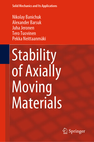 Buchcover Stability of Axially Moving Materials | Nikolay Banichuk | EAN 9783030238025 | ISBN 3-030-23802-4 | ISBN 978-3-030-23802-5