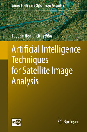 Buchcover Artificial Intelligence Techniques for Satellite Image Analysis | EAN 9783030241780 | ISBN 3-030-24178-5 | ISBN 978-3-030-24178-0