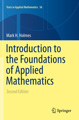 Buchcover Introduction to the Foundations of Applied Mathematics | Mark H. Holmes | EAN 9783030242633 | ISBN 3-030-24263-3 | ISBN 978-3-030-24263-3