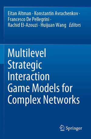 Buchcover Multilevel Strategic Interaction Game Models for Complex Networks  | EAN 9783030244576 | ISBN 3-030-24457-1 | ISBN 978-3-030-24457-6