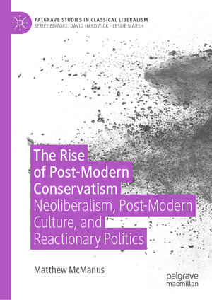 Buchcover The Rise of Post-Modern Conservatism | Matthew McManus | EAN 9783030246815 | ISBN 3-030-24681-7 | ISBN 978-3-030-24681-5