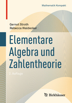 Buchcover Elementare Algebra und Zahlentheorie | Gernot Stroth | EAN 9783030252977 | ISBN 3-030-25297-3 | ISBN 978-3-030-25297-7